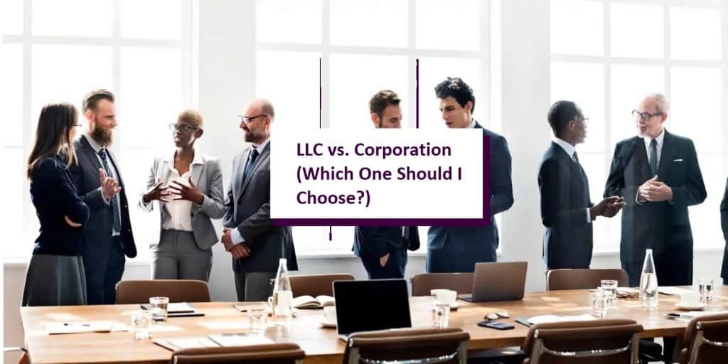 LLC vs. Corporation: How to Choose